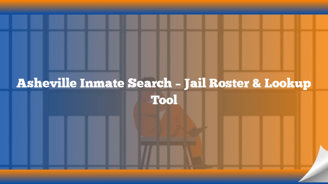Asheville Inmate Search – Jail Roster & Lookup Tool