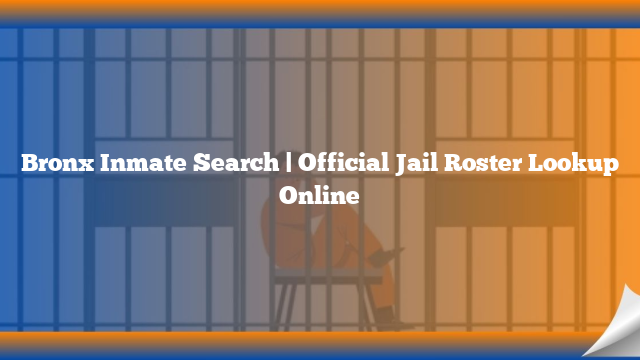 Bronx Inmate Search | Official Jail Roster Lookup Online