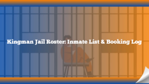 Kingman Jail Roster: Inmate List & Booking Log