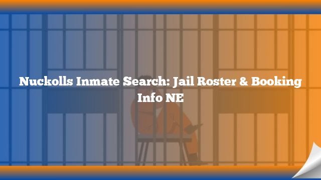 Nuckolls Inmate Search: Jail Roster & Booking Info NE