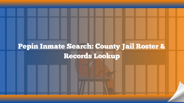 Pepin Inmate Search: County Jail Roster & Records Lookup