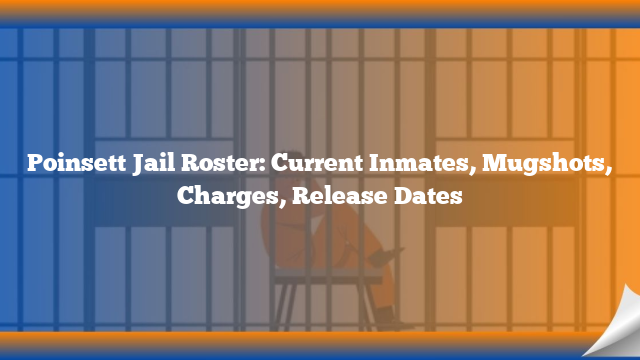 Poinsett Jail Roster: Current Inmates, Mugshots, Charges, Release Dates