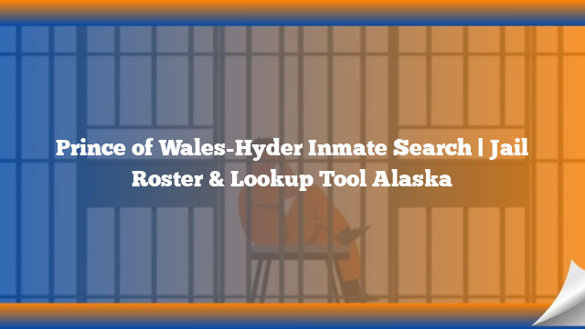 Prince of Wales-Hyder Inmate Search | Jail Roster & Lookup Tool Alaska