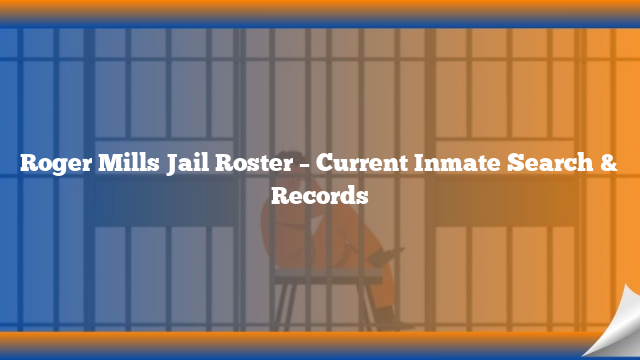 Roger Mills Jail Roster – Current Inmate Search & Records