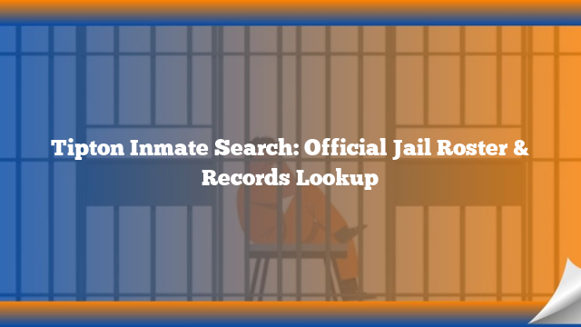 Tipton Inmate Search: Official Jail Roster & Records Lookup